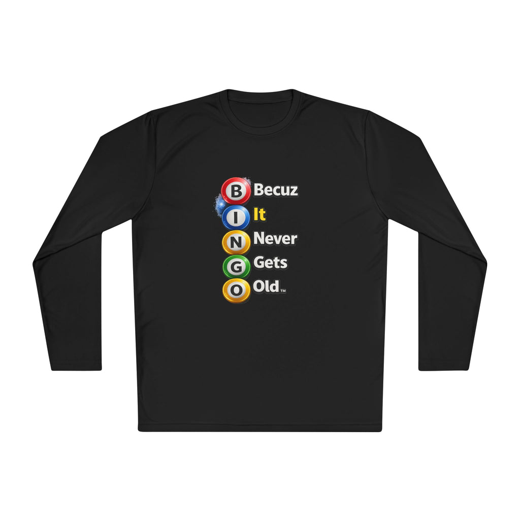 BINGO Becuz It Never Gets Old Long Sleeve Tee