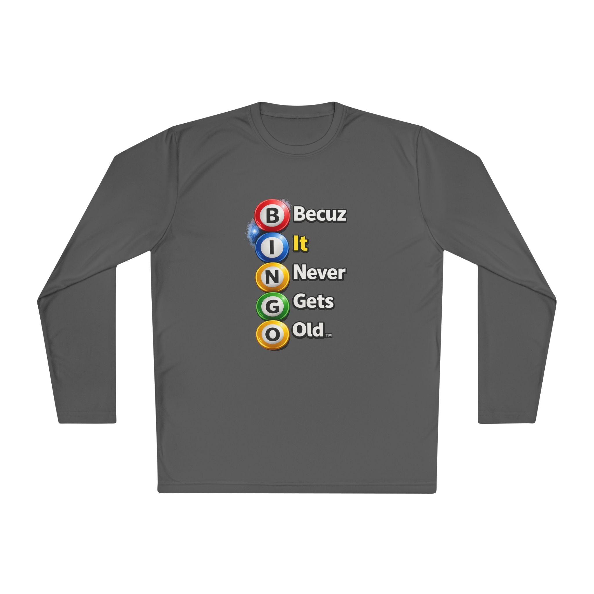 BINGO Becuz It Never Gets Old Long Sleeve Tee