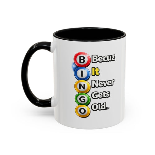 Bingo Becuz It Never Gets Old Accent Coffee Mug | Funny Bingo Mug | 11oz & 15oz Ceramic Cup | Gift for Bingo Lovers | Bingo Night Mug