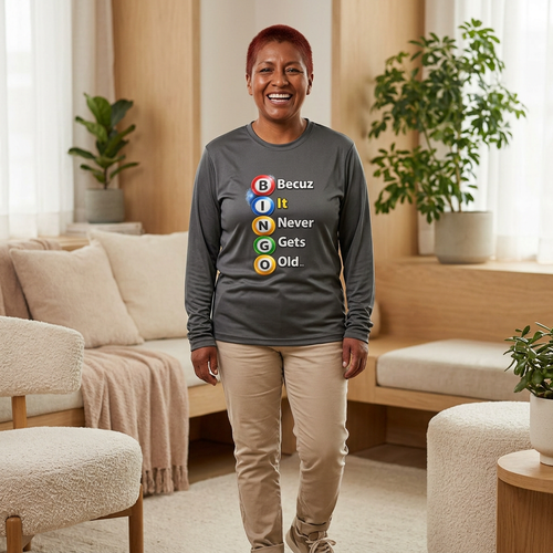 BINGO Becuz It Never Gets Old Long Sleeve Tee